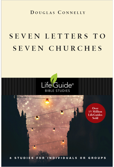 Seven Letters to Seven Churches, By Douglas Connelly