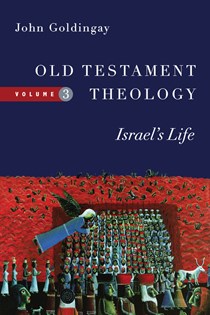 Old Testament Theology: Israel's Life, By John Goldingay