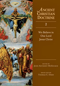 We Believe in One Lord Jesus Christ, Edited by John Anthony McGuckin