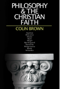 Philosophy &amp; the Christian Faith, By Colin Brown