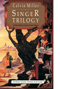 The Singer Trilogy: The Mythic Retelling of the Story of the New Testament, By Calvin Miller