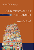 Old Testament Theology: Israel's Faith, By John Goldingay