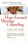 Hope-Focused Marriage Counseling: A Guide to Brief Therapy, By Everett L. Worthington Jr.