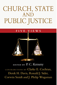 Church, State and Public Justice: Five Views, Edited by P. C. Kemeny