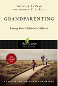 Grandparenting: Loving Our Children's Children, By Phyllis J. Le Peau and Andrew T. Le Peau