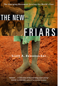 The New Friars: The Emerging Movement Serving the World's Poor, By Scott A. Bessenecker