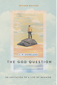 The God Question: An Invitation to a Life of Meaning, By J. P. Moreland