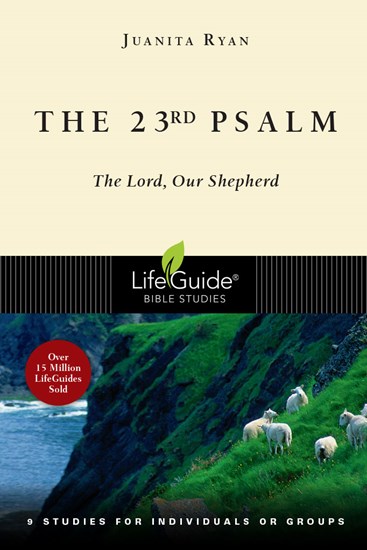 The 23rd Psalm: The Lord, Our Shepherd, By Juanita Ryan