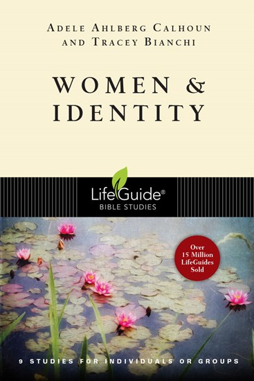 Women &amp; Identity, By Adele Ahlberg Calhoun and Tracey D. Bianchi