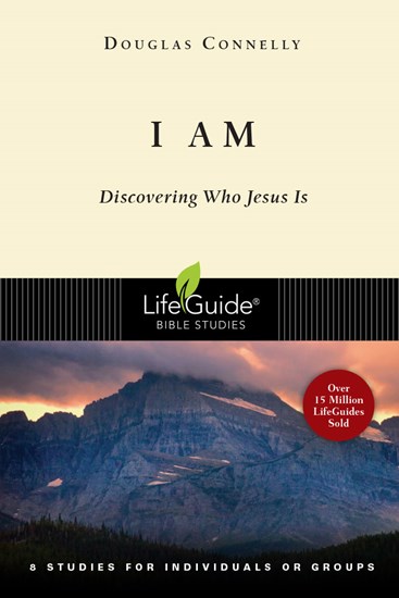 I Am: Discovering Who Jesus Is, By Douglas Connelly